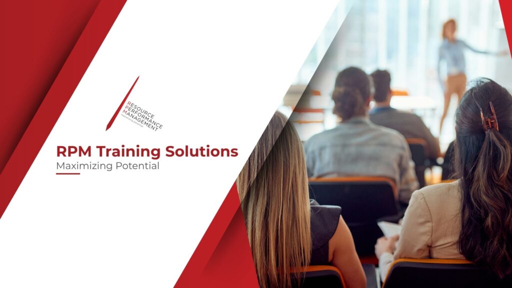 RPM Training Solutions – Transforming People, Elevating Performance RPM Training Solutions